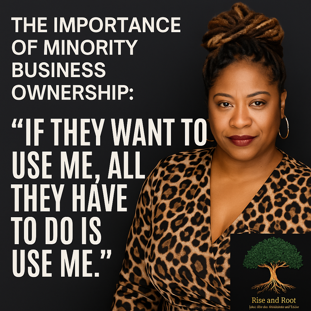 The Importance of Minority Business Ownership: If They Want to Use Me, All They Have to Do Is Use Me